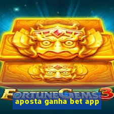 aposta ganha bet app